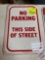 (5) Metal Signs - NO PARKING This side of Street Signs 12in. x 18in. and (2) Metal Signs- WARNING -