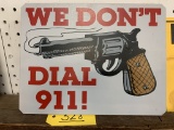 WE DON'T DIAL 911 SIGN