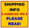 SHIPPING & HANDLING FEE INFO