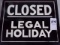 TIN CLOSED LEGAL HOLIDAY SIGN