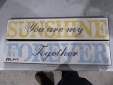 PAIR OF SIGNS YOU ARE MY SUNSHINE AND FOREVER TOGETHER 18 X 4 EACH
