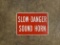 Slow Danger Sign