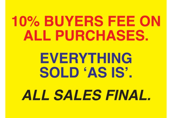 10% buyers fee on all purchases. Everything sold AS IS ALL Sales Final