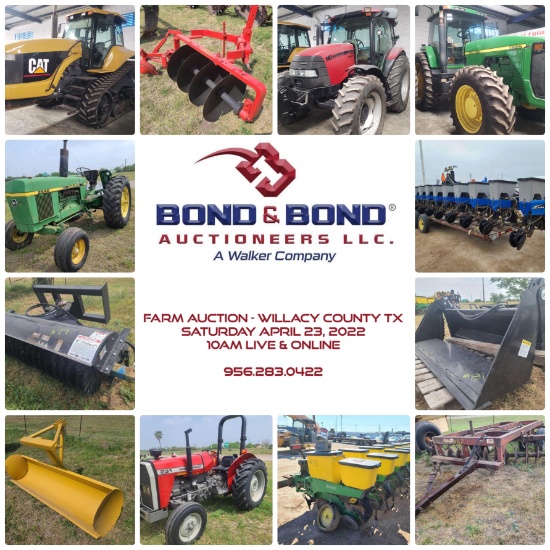 Bond & Bond Auctioneers, LLC Auction Catalog Willacy County Farm & Eqpt. Auction Online