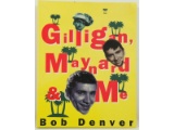 Gilligan, Maynard & Me by Bob Denver