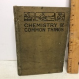 1914 “Chemistry of Common Things” Hard Cover Book