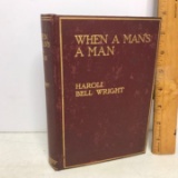 1916 “When A Man’s A Man” by Harold Bell Wright Hard Cover Book