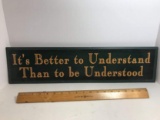 “It’s Better to Understand Than to Be Understood” Wooden Sign