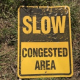 Metal Sign “Slow Congested Area” 24” x 18”