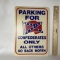 Plastic “Parking For Confederates Only..” Sign