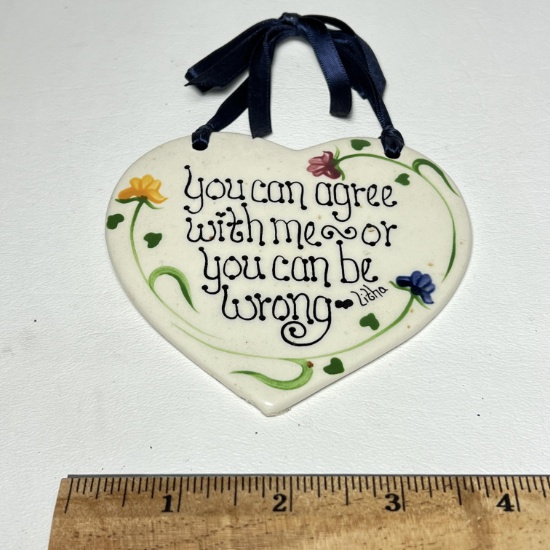 "You Can Agree With Me Or You Can Be Wrong" Heart Ornament