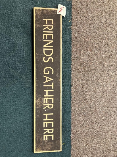 Friends Gather Here wooden sign