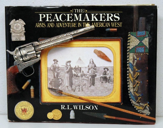 'The Peacemakers Arms and Adventures in the American West' by R.L. Wilson, Copyright 1992, Over 300