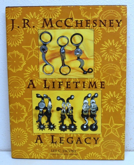 Reference Book - J.R. McChesney A Lifetime A Legacy by Lee C. Jacobs & Signed, #31 of 1500, 1994,