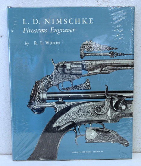 Firearms Book - L.D. Nimschke...Firearms Engraver by R. L. Wilson, Still Factory Wrapped in Plastic.