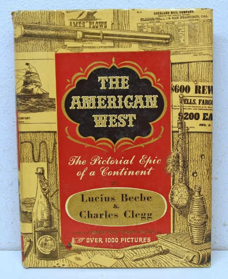 The American West The Pictorial Epic of a Continent Book by Lucius Beebe and Charles Clegg, Over