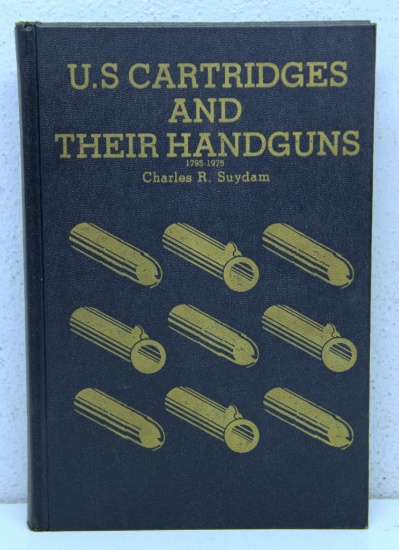 U.S. Cartridges and Their Handguns 1795-1975 Book by Charles R. Suydam...