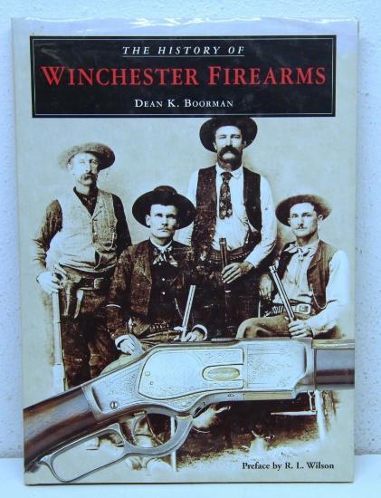 The History of Winchester Firearms Book by Dean K. Boorman, Preface by R.L. Wilson...