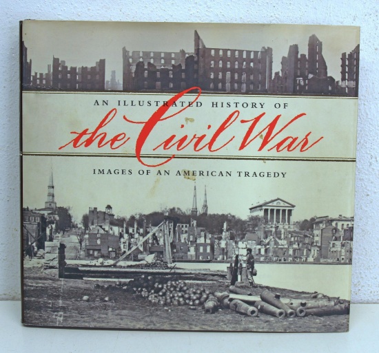 Civil War Book - An Illustrated History of the Civil War by William J Miller and Brian C Pohanka...