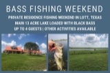 Attention Bass Fishermen! Private Residence Fishing Weekend in Lott, TX