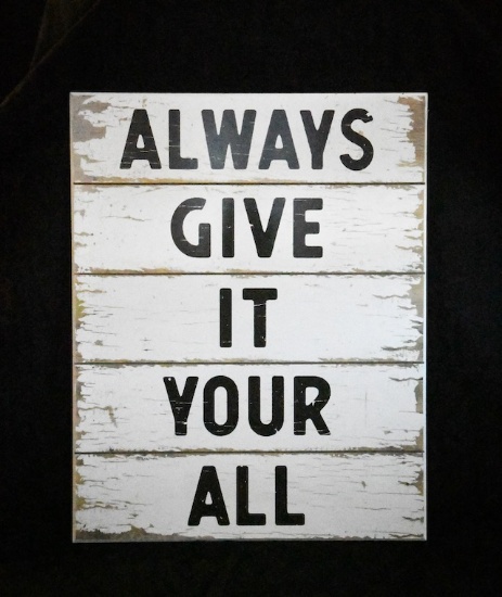 "Always Give It Your All" wooden sign