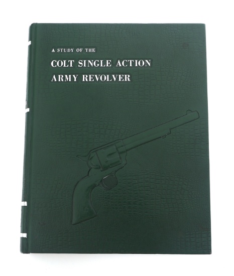 A STUDY OF COLT SINGLE ACTION ARMY REVOLVER BOOK