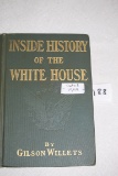 Inside History Of The White House, Gilson Willets, 1908, Hard Cover