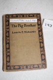 The Pig Brother and Other Fables And Stories, Laura E. Richards, 1913, Little, Brown, And Company