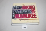 The Making Of Milwaukee Book, John Gurda, Hard Cover With Dust Cover