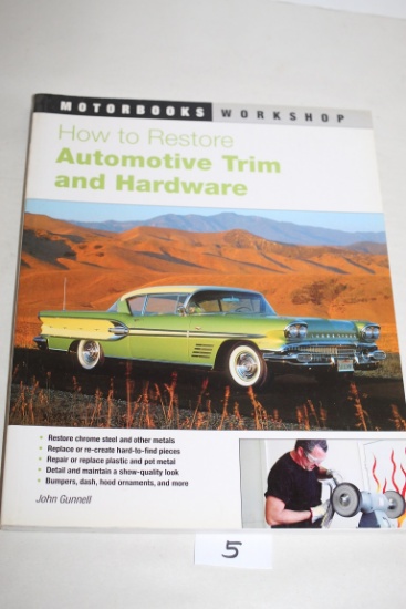 How To Restore Automotive Trim and Hardware Book, John Gunnell, c.2009, Motorbooks