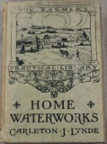 books --Home Waterworks by Carleton J. Lynde,1912;