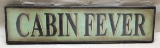 Cabin Fever wooden sign, 36.5