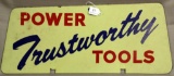 Trustworthy Power Tools 2 sided masonite sign,