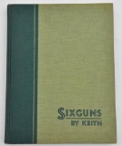 Book - Sixguns by Keith, the Standard Reference Work by Elmer Keith, copyright 1955.