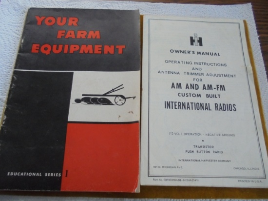 TWO VINTAGE "INTERNATIONAL HARVESTER" ITEMS-'I-H' RADIO INSTRUCTIONS AND "YOUR FARM EQUIPMENT"