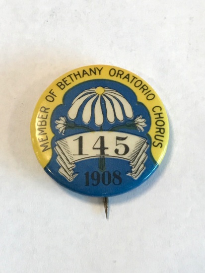 OLD 1908 "MEMBER OF BETHANY ORATORIO CHORUS"  PIN BACK BUTTON