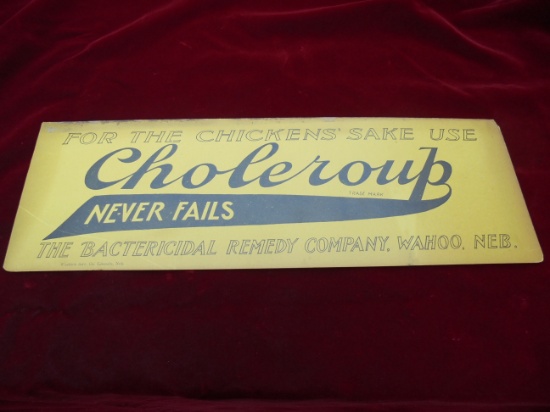 VINTAGE "CHOLEROUP" CHICKEN REMEDY SIGN--WAHOO, NEBRASKA