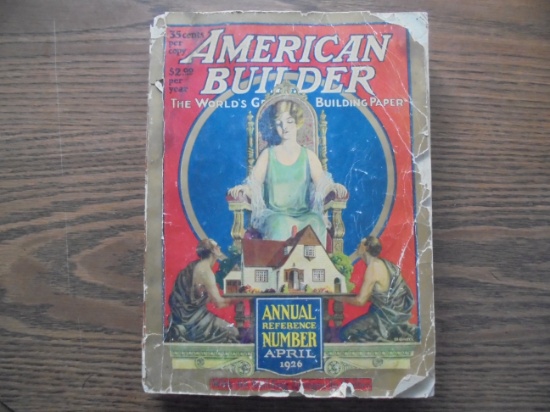 1926 EDITION OF "AMERICAN BUILDER" TRADE MAGAZINE OR CATALOG-FULL OF GREAT ADVERTISING