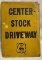 CENTER STOCK DRIVEWAY SIGN