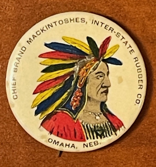 CHIEF BRAND MACKINTOSHES INTERSTATE RUBBER CO. OMAHA, NEBR. ADVERTISING BADGE