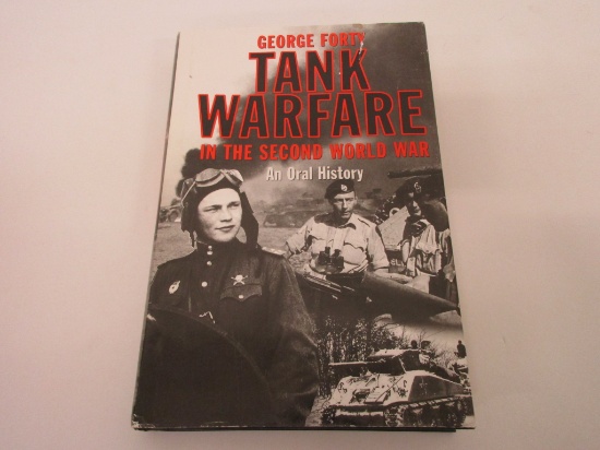 Tank Warfare in the Secon World War book By George Forty an Oral History