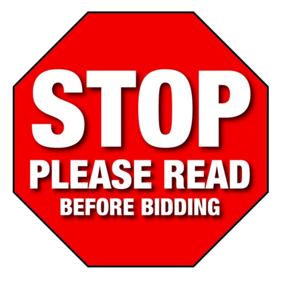 STOP - PLEASE READ BEFORE BIDDING