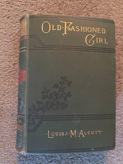 1870 Louisa May Alcott "Old Fashioned Girl" book.