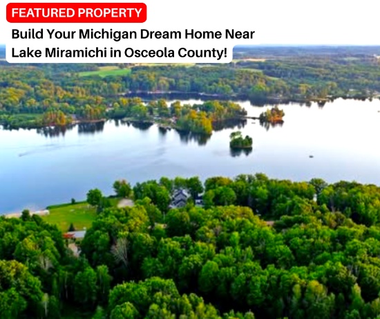 Build Your Michigan Dream Home Near Lake Miramichi in Osceola County!