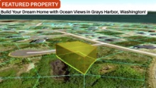 Build a Dream Home with Ocean Views in Grays Harbo