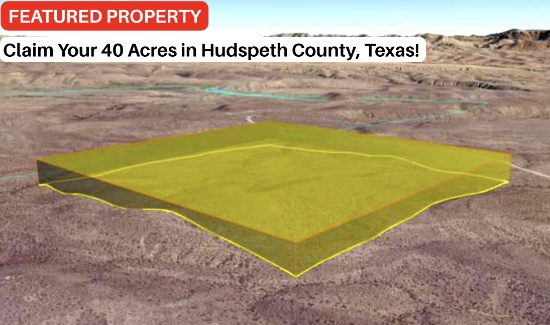 Claim Your 40 Acres in Hudspeth, Texas!