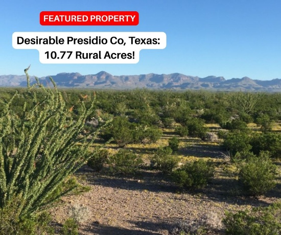 Desirable Presidio Co, Texas: 10.77 Rural Acres!