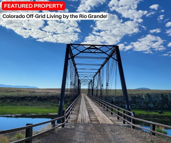 Colorado Off-Grid Living by the Rio Grande!