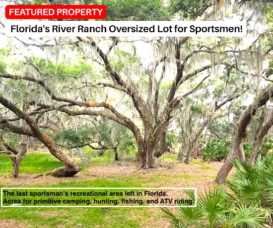 Florida's River Ranch Oversized Lot for Sportsmen!