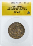 1562 India Tanka Sultans of Delhi Coin ANACS EF40